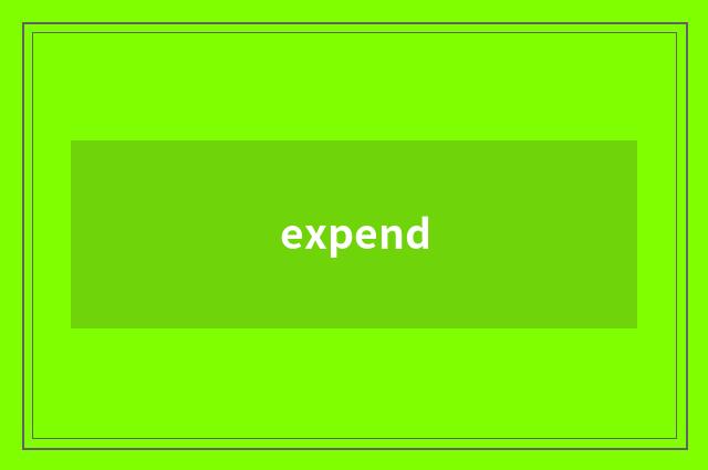 expend