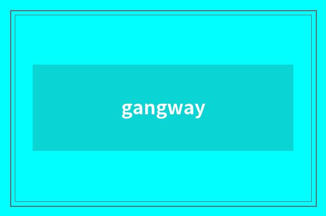 gangway