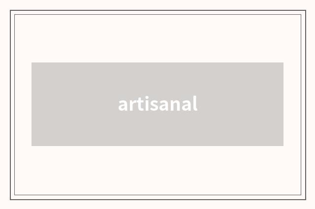 artisanal