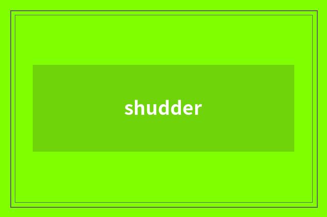shudder