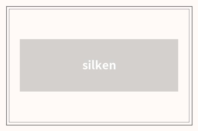 silken
