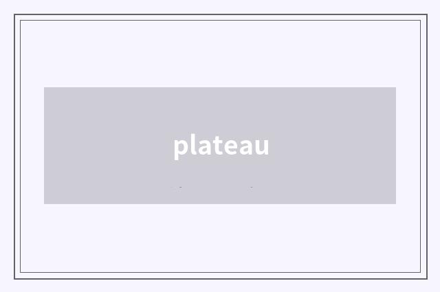 plateau
