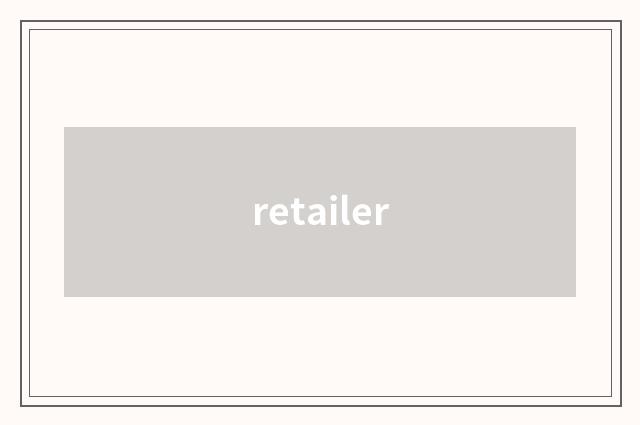 retailer