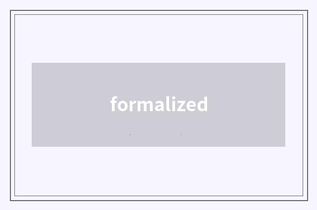 formalized