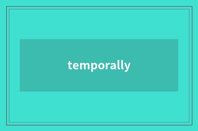 temporally