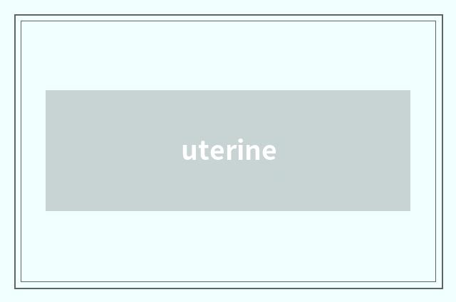uterine
