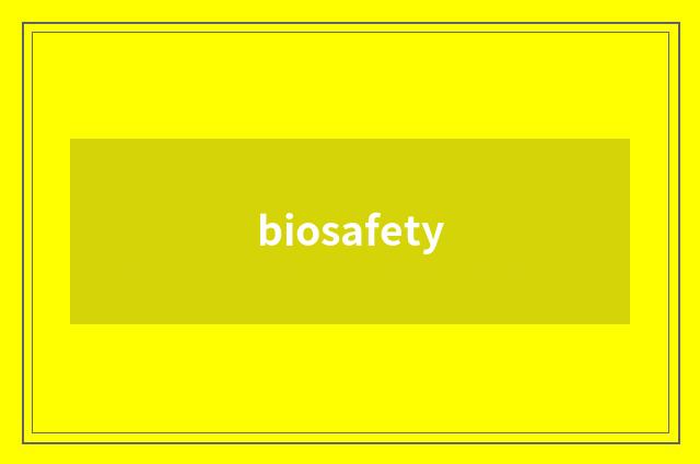 biosafety