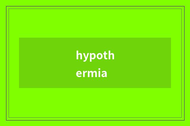 hypothermia