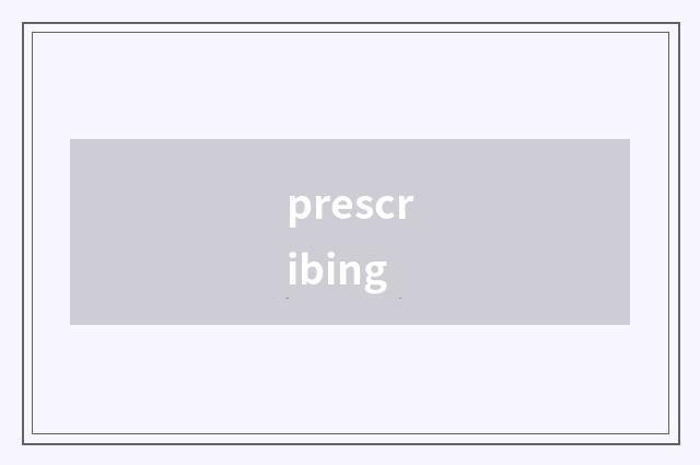 prescribing