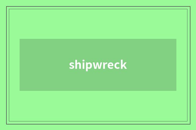 shipwreck