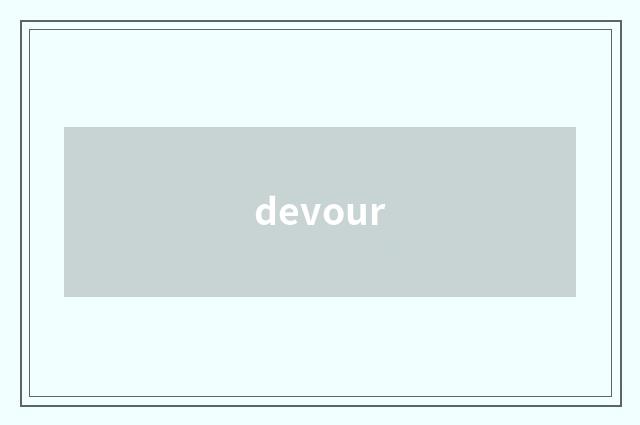 devour