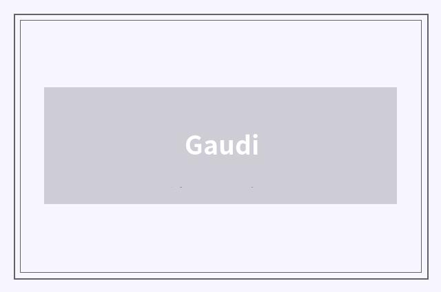 Gaudi