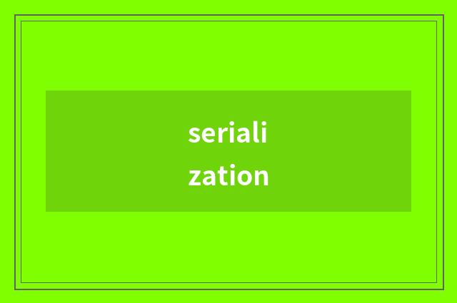 serialization