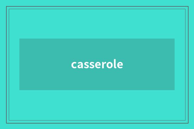 casserole