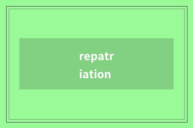 repatriation