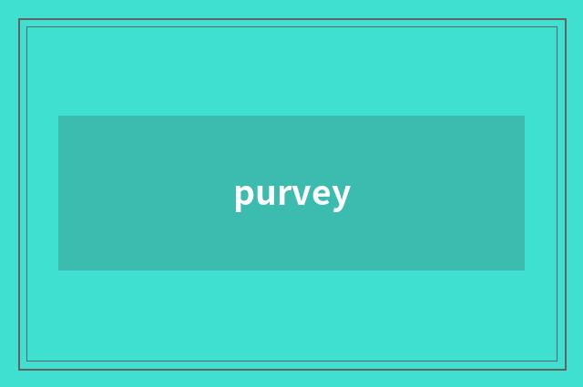 purvey