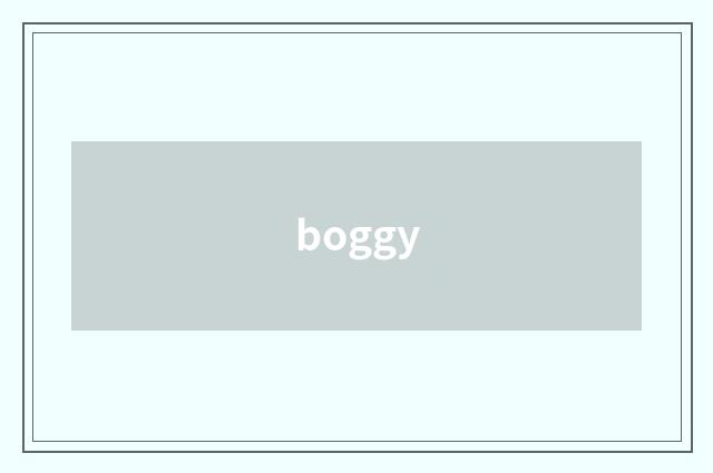 boggy