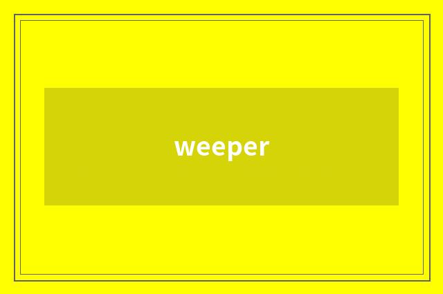 weeper