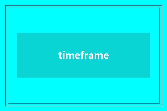 timeframe
