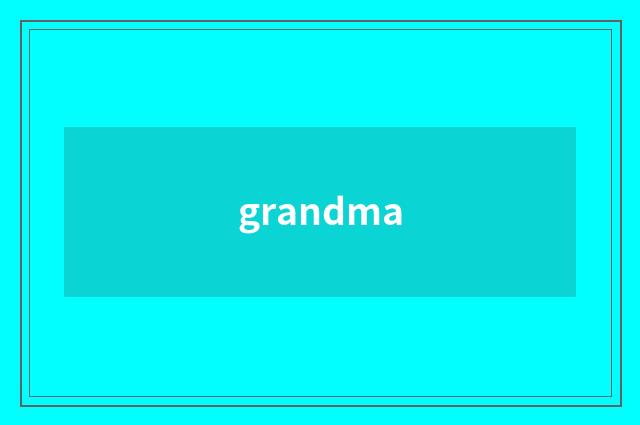 grandma
