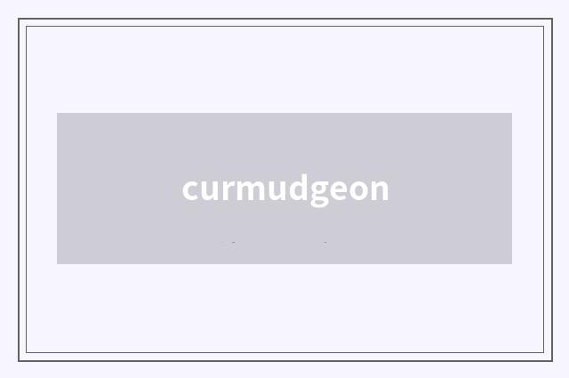 curmudgeon