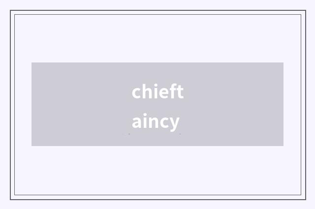 chieftaincy