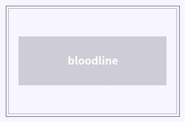 bloodline