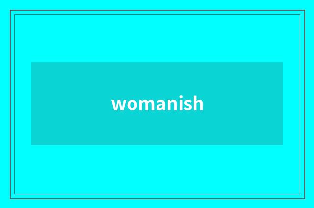 womanish