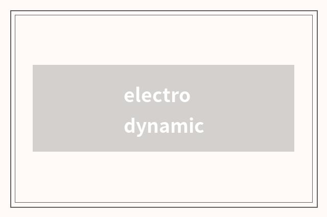 electrodynamic