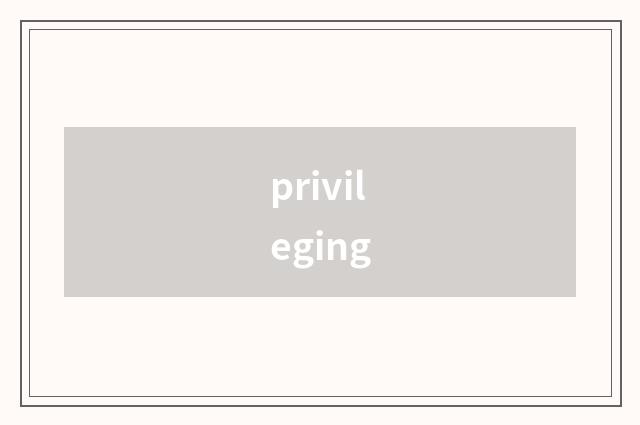 privileging