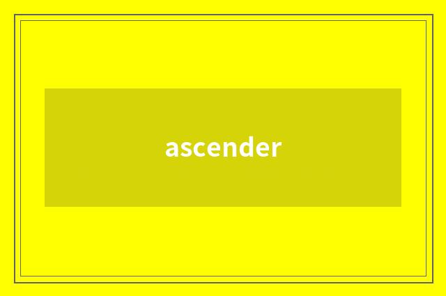 ascender
