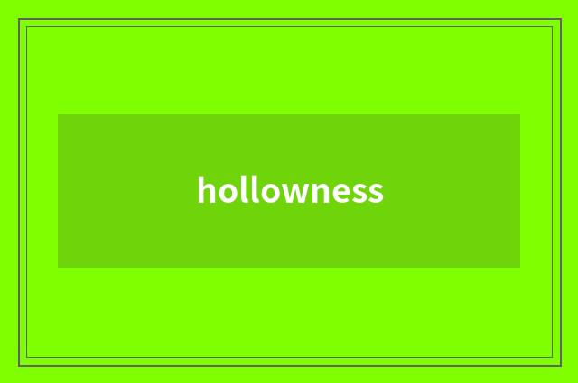 hollowness