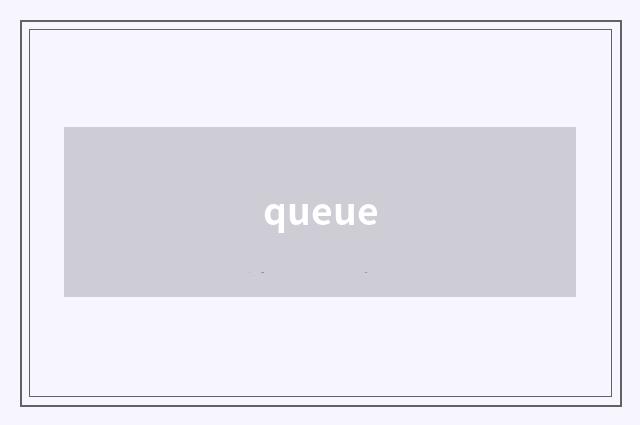queue