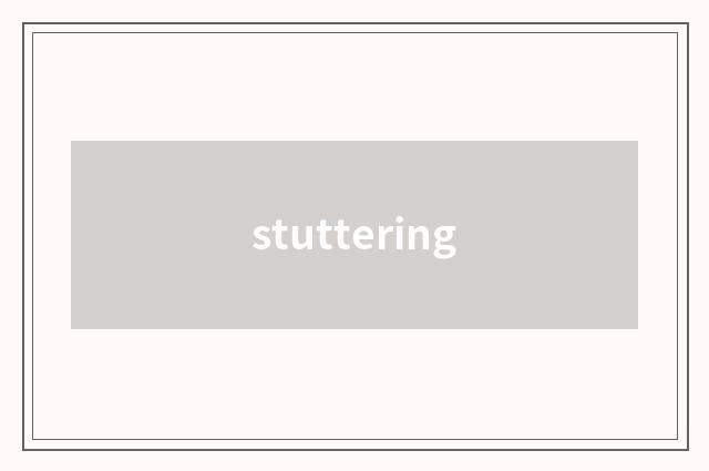 stuttering