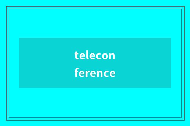 teleconference
