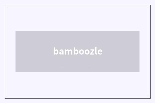 bamboozle