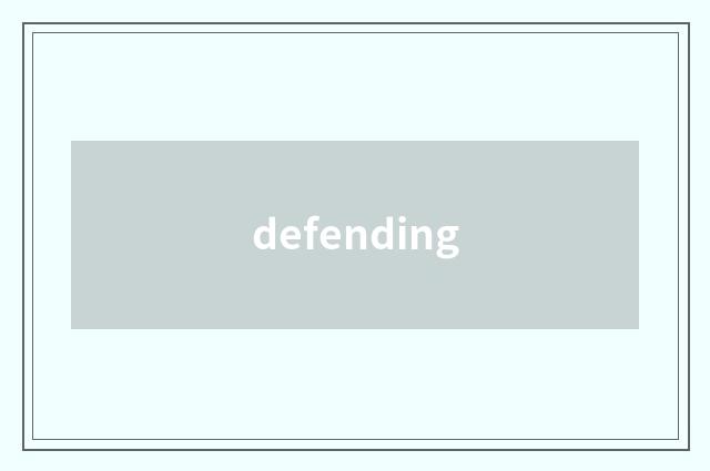 defending
