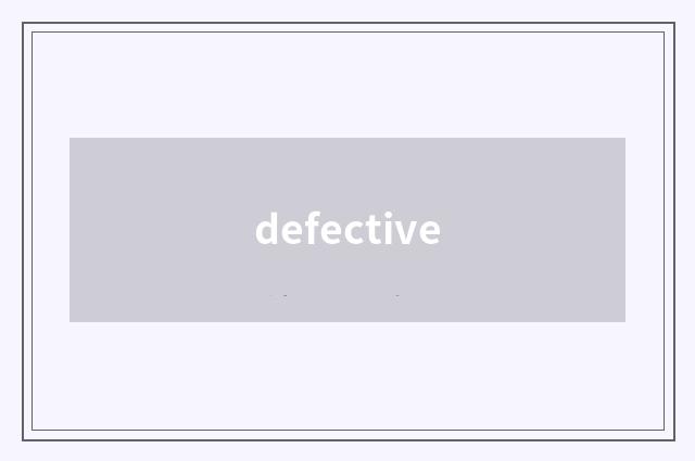 defective