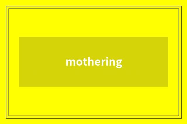 mothering