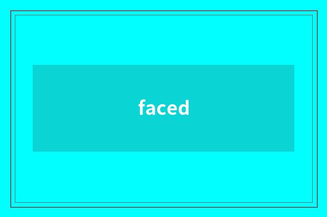 faced