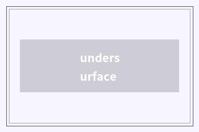undersurface