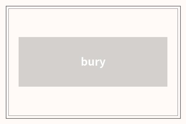 bury