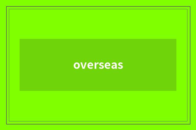 overseas