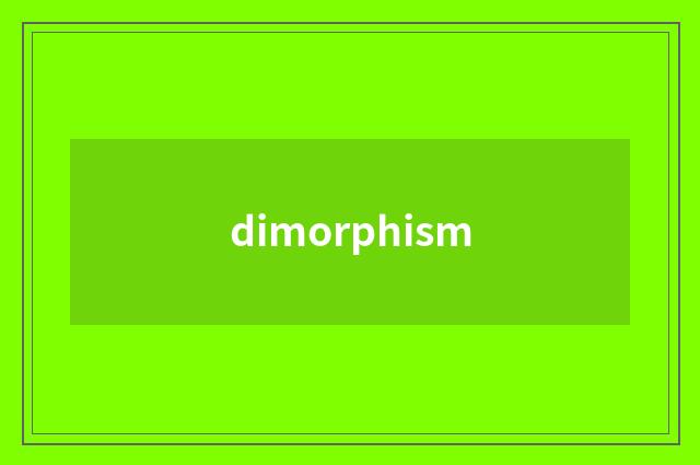 dimorphism
