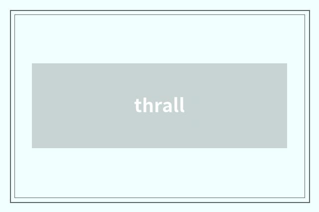 thrall