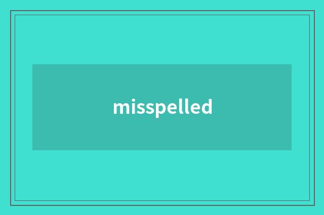 misspelled