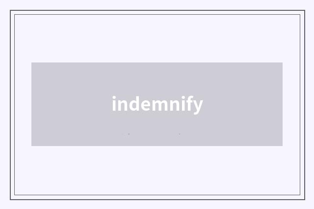 indemnify