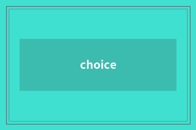 choice