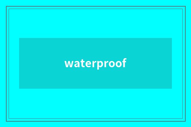 waterproof