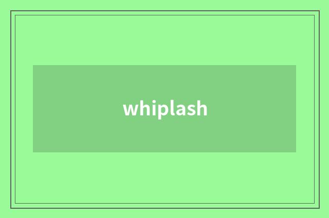 whiplash